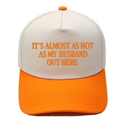Funny "Almost As Hot As My Husband" Embroidered Hat