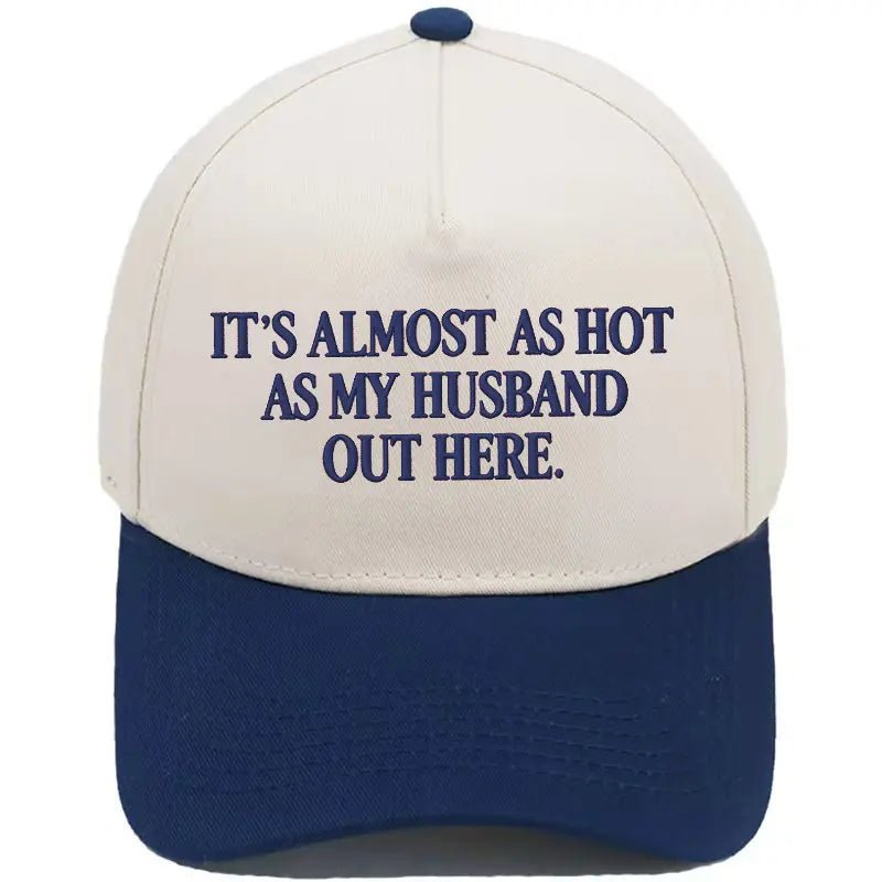 Funny "Almost As Hot As My Husband" Embroidered Hat