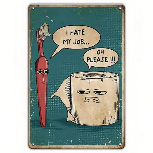 I Hate My Job Oh Please Funny Wall Art